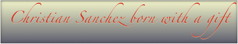 Christian Sanchez born with a gift