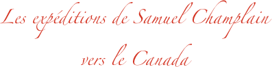 Les expéditions de Samuel Champlain vers le Canada
